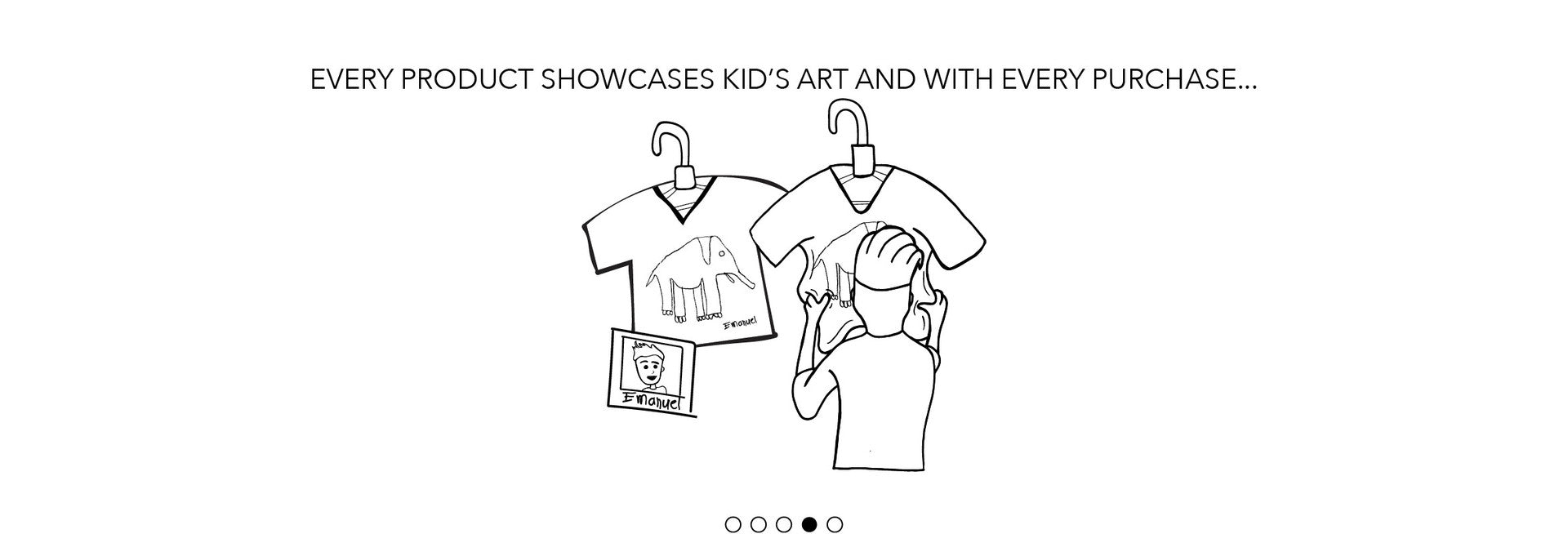 every product showcases kid's art, and with every purchase...